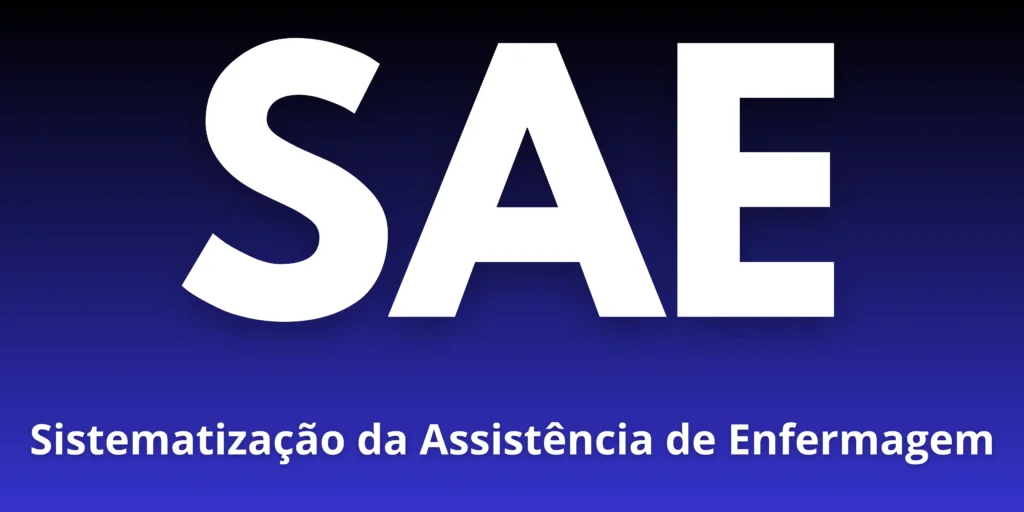 Sistematização da Assistência de Enfermagem (SAE): Transformando o Cuidado Clínico