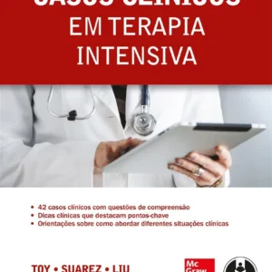 Casos Clínicos em Terapia Intensiva - 42 casos clínicos que destacam pontos-chave