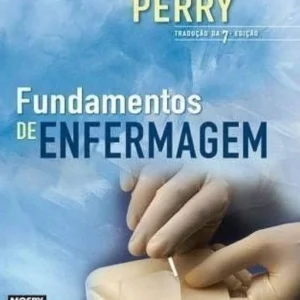 Fundamentos de Enfermagem - Potter Perry 7ª ed.