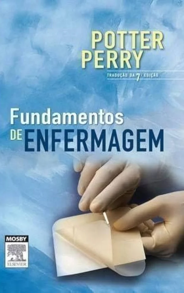 Fundamentos de Enfermagem - Potter Perry 7ª ed.